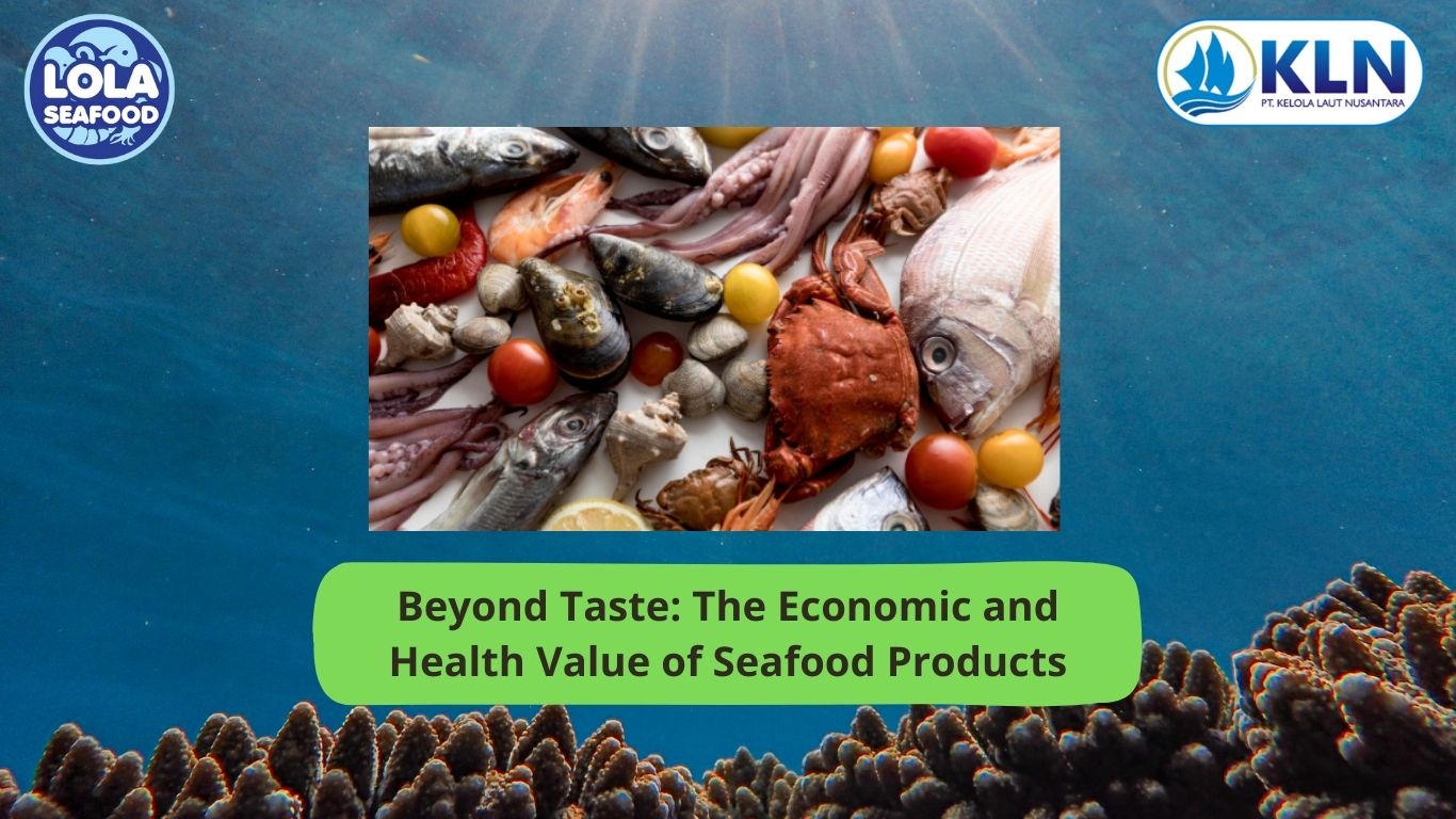Beyond Taste: The Economic and Health Value of Seafood Products